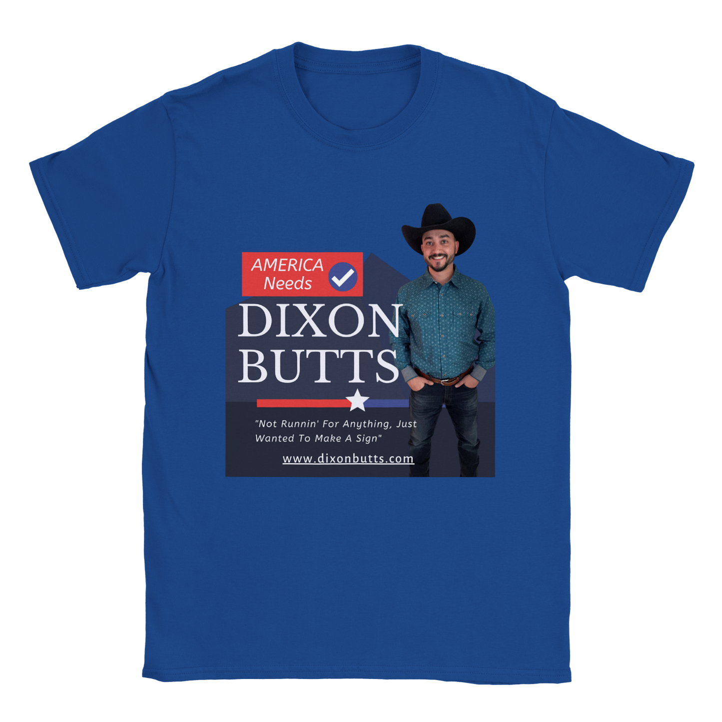 AMERICA NEEDS DIXON BUTTS - Crewneck Tee Shirt