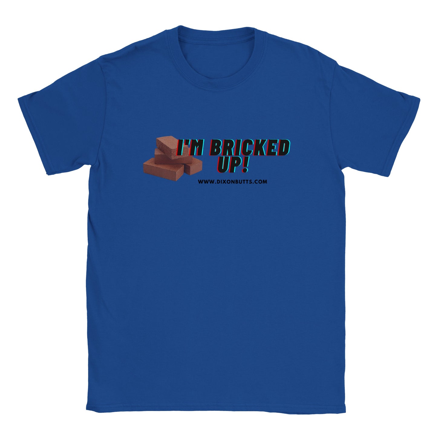 I'm Bricked Up - Unisex Shirt
