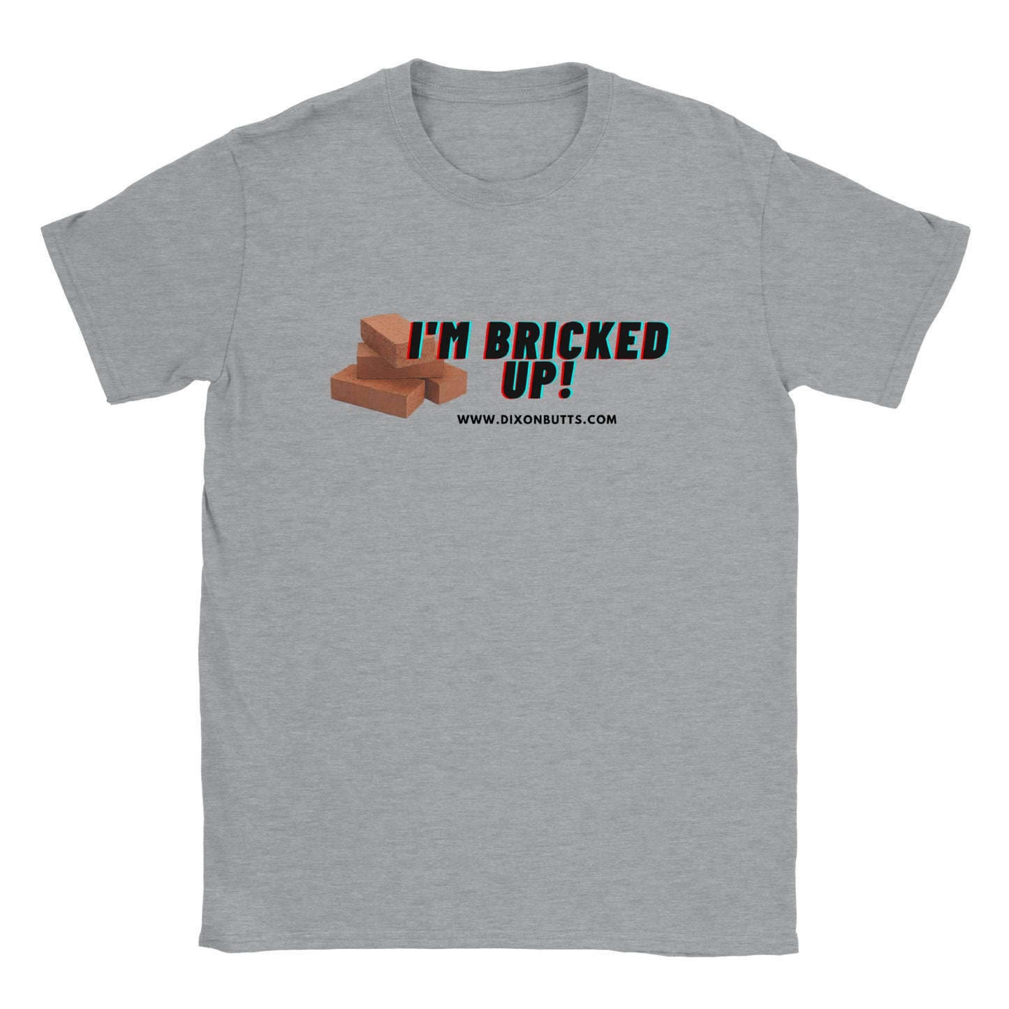 I'm Bricked Up - Unisex Shirt