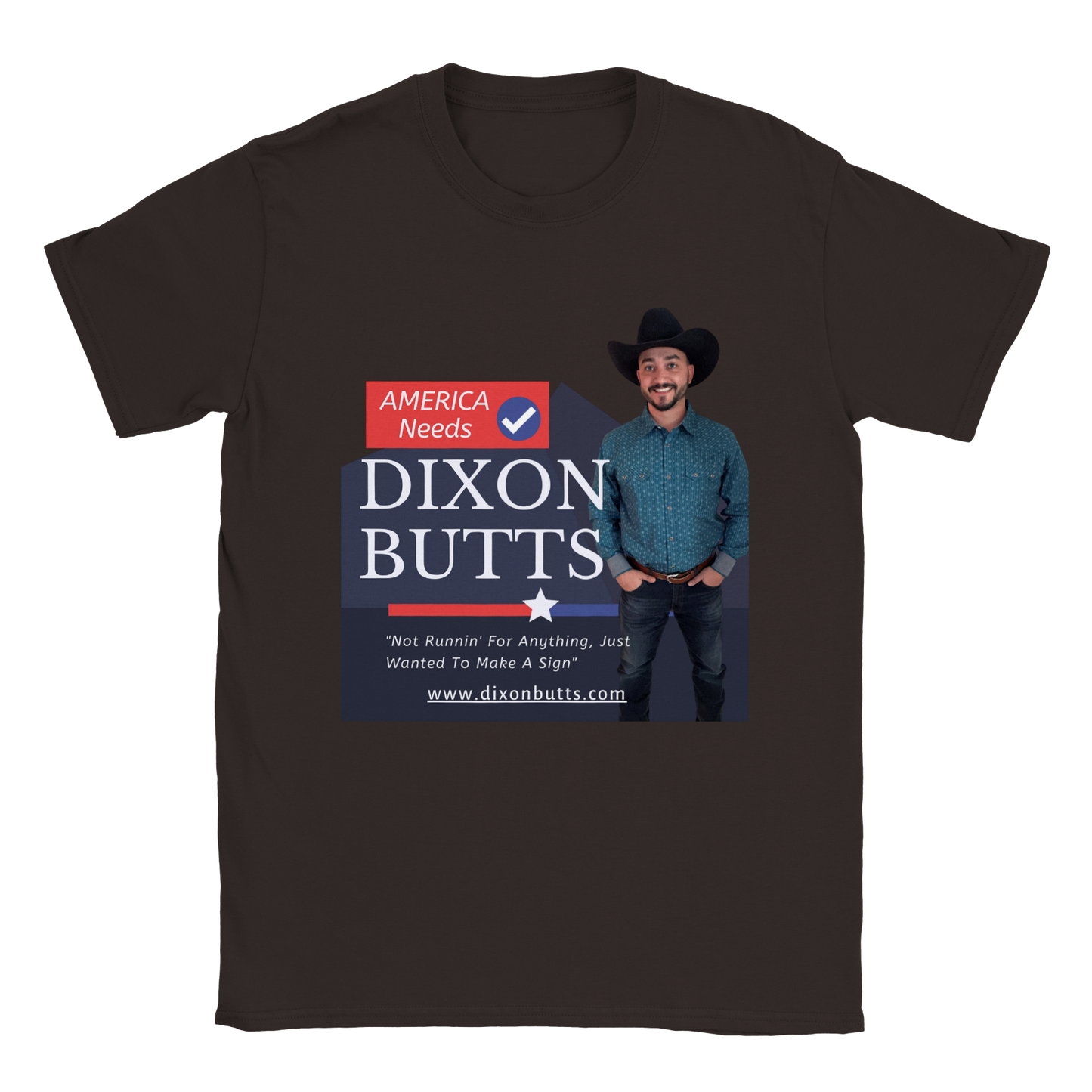 AMERICA NEEDS DIXON BUTTS - Crewneck Tee Shirt