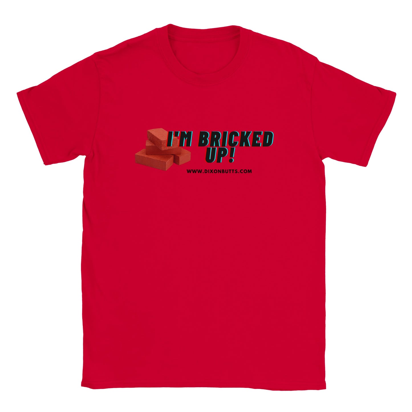 I'm Bricked Up - Unisex Shirt