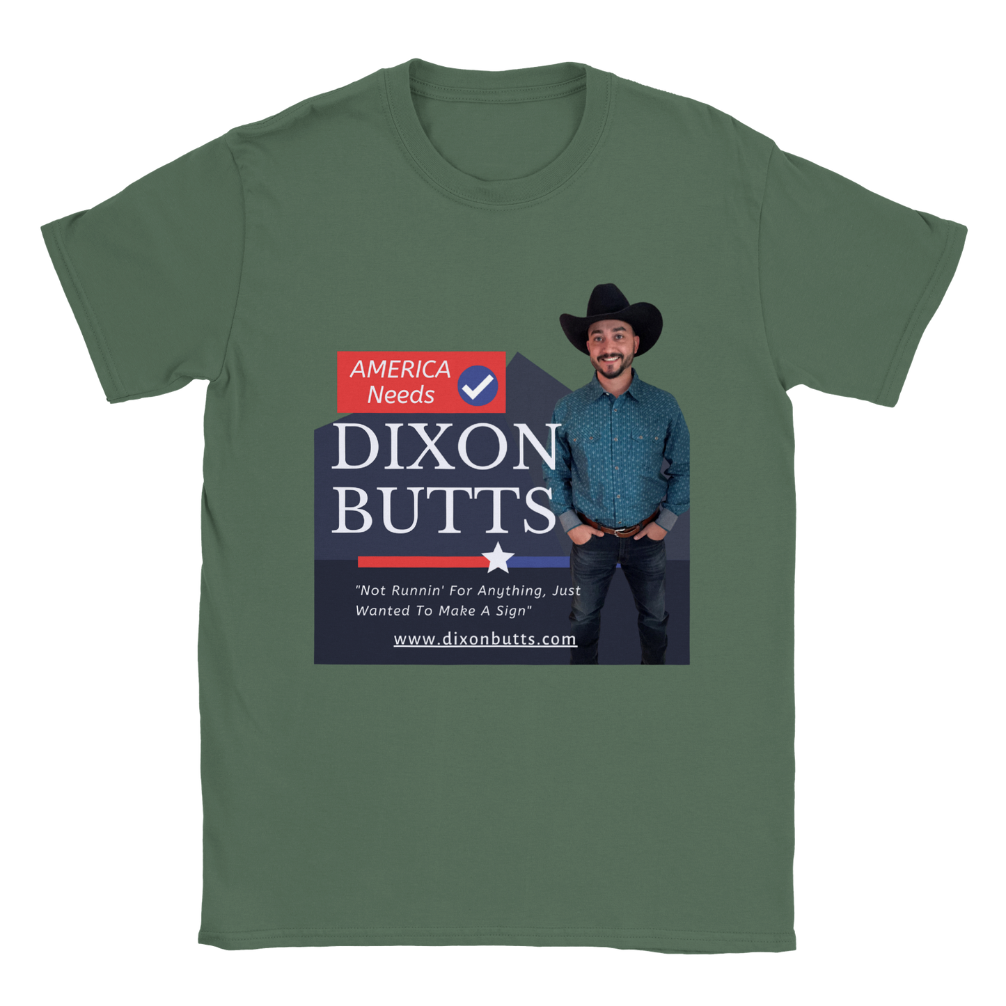 AMERICA NEEDS DIXON BUTTS - Crewneck Tee Shirt