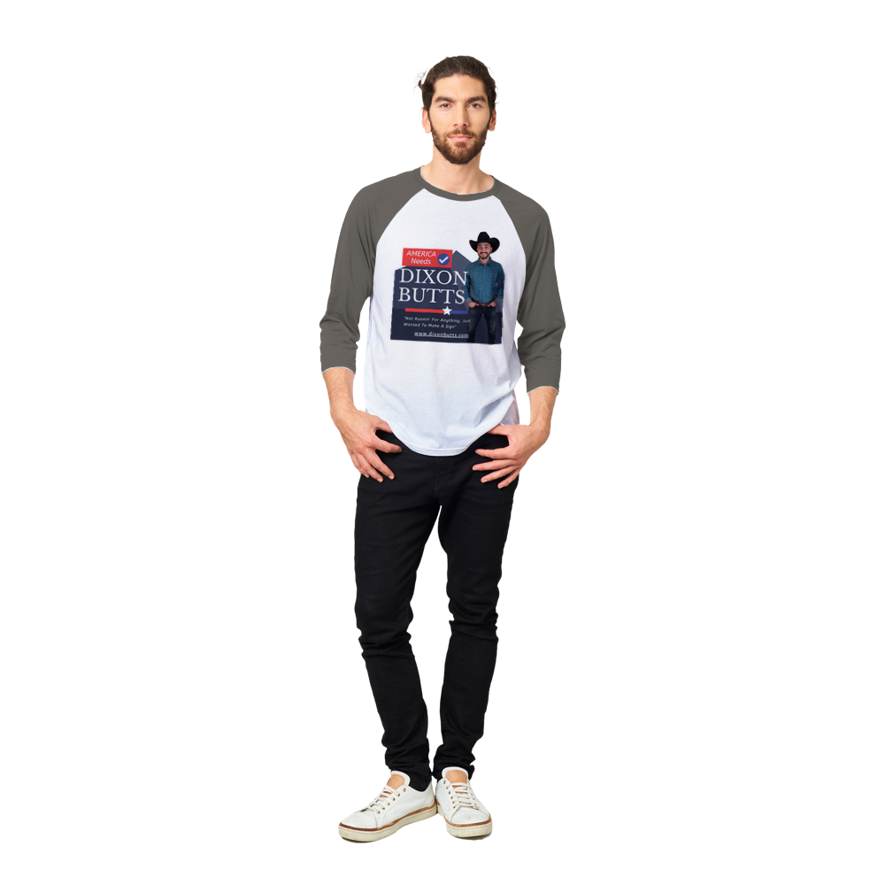 America Needs Dixon Butts - Campaign Sign 3/4 Shirt
