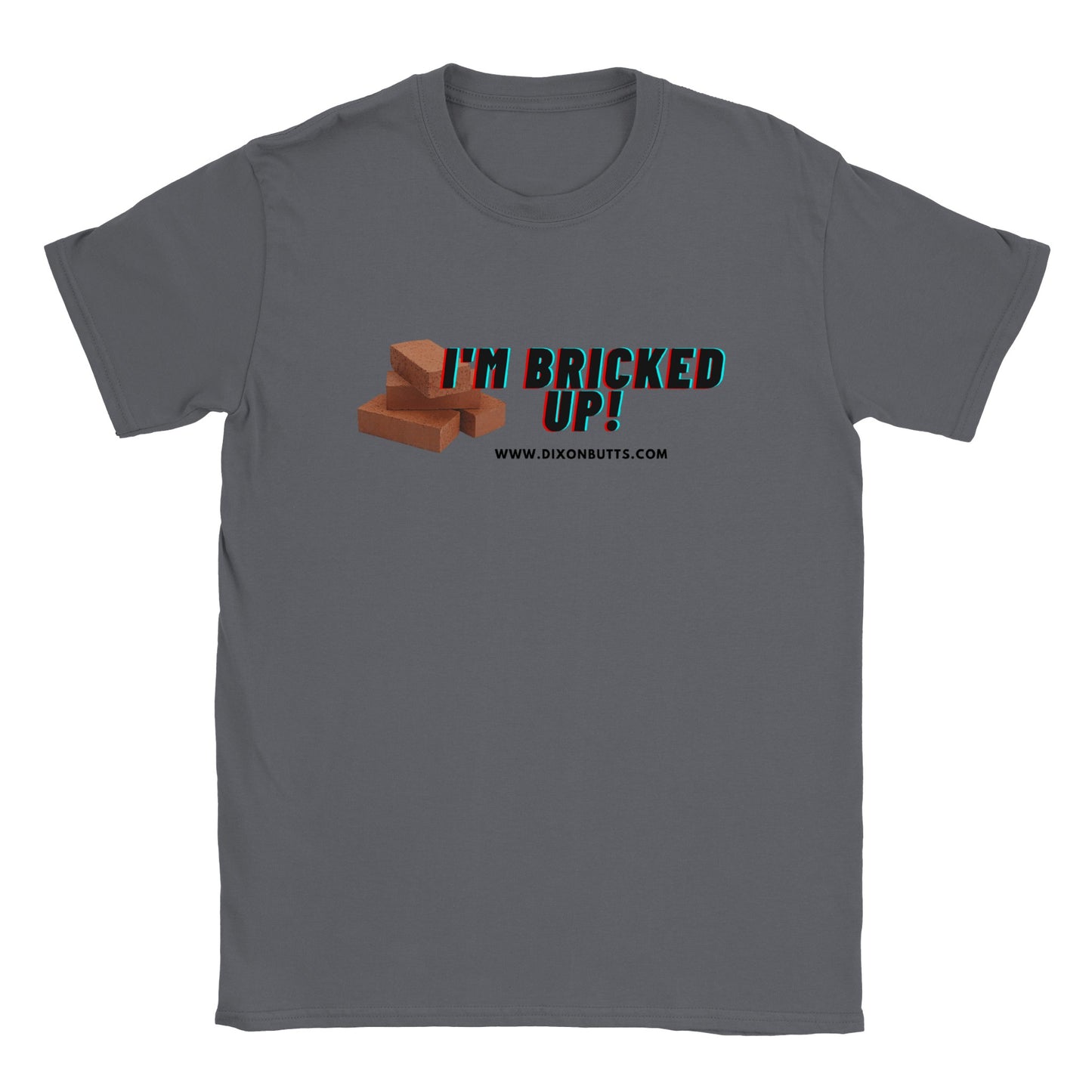 I'm Bricked Up - Unisex Shirt