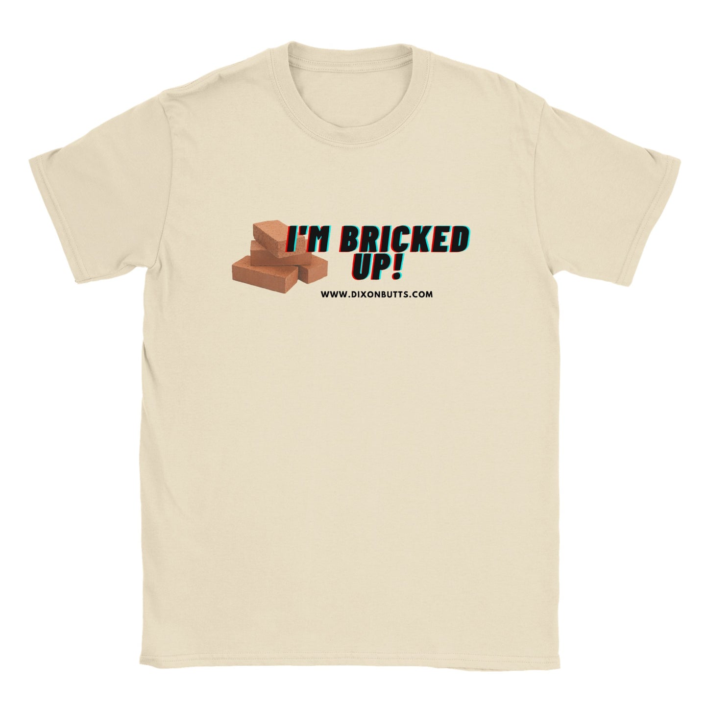 I'm Bricked Up - Unisex Shirt