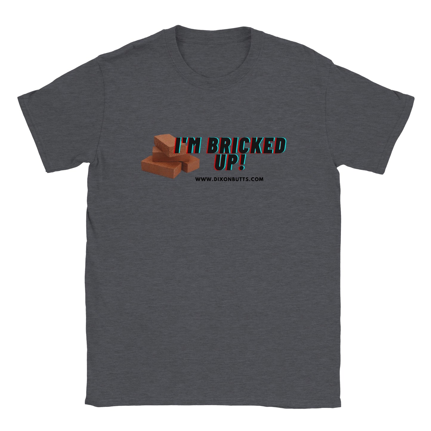 I'm Bricked Up - Unisex Shirt