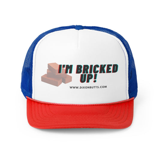 I'm Bricked Up! Trucker Hat
