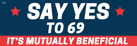 SAY YES TO 69 STICKER